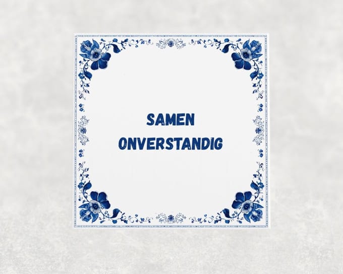 Spreuk tegel 15x15 cm Samen onverstandig