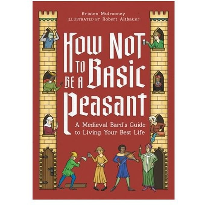 How Not To Be A Basic Peasant - Kristen Mulrooney