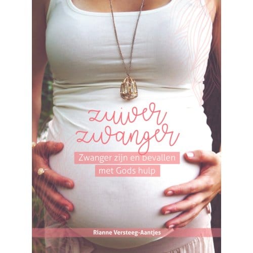 Zuiver Zwanger - Rianne Versteeg-Aantjes