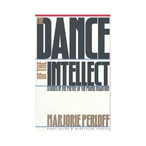 The Dance Of The Intellect - Perloff, Marjorie
