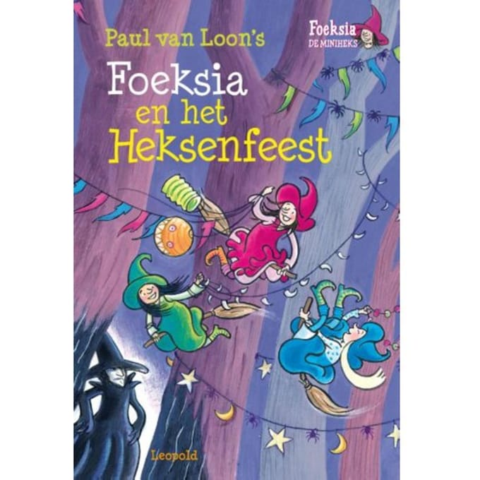 Foeksia En Het Heksenfeest - Foeksia De Miniheks - Paul van Loon