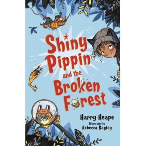 Shiny Pippin And The Broken Forest - Harry Heape