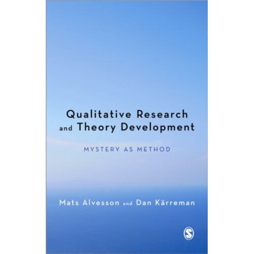 Qualitative Research And Theory Development - Mats Alvesson