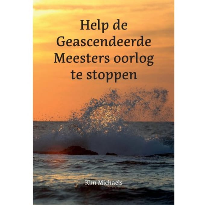 Help De Geascendeerde Meesters Oorlog Te Stoppen - Kim Michaels