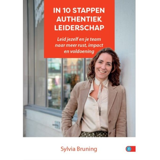 In 10 Stappen Authentiek Leiderschap - In 10 Stappen - Sylvia Bruning