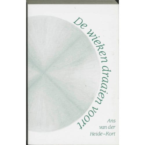 De Wieken Draaien Voort - A. van der Heide-Kort