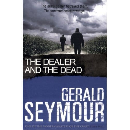 The Dealer And The Dead - Gerald Seymour