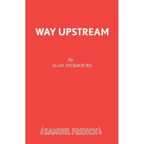 Way Upstream - Alan Ayckbourn
