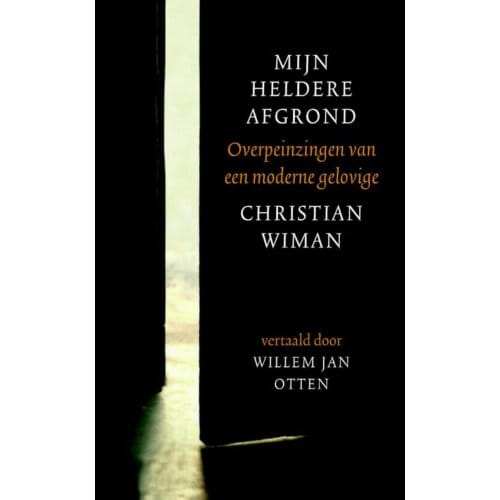 Mijn Heldere Afgrond - Christian Wiman