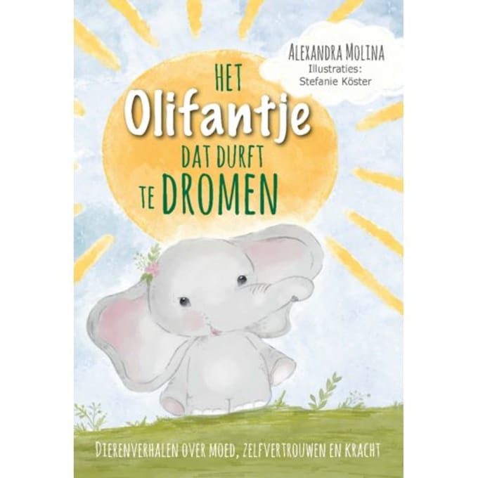 Het Olifantje Dat Durft Te Dromen - Alexandra Molina