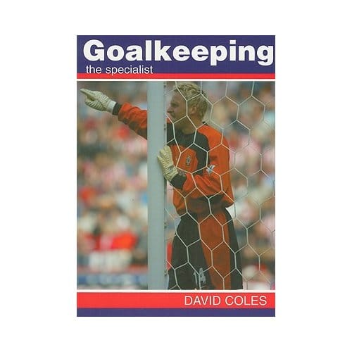 Goalkeeping - Coles, David