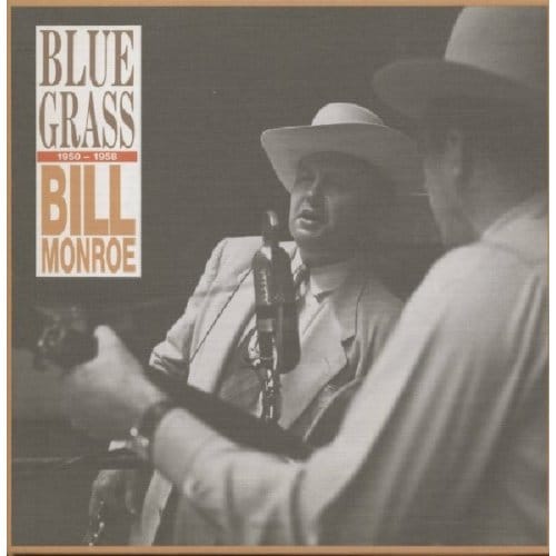 Bluegrass '50-58 - Bill Monroe & The Bluegrass Boys