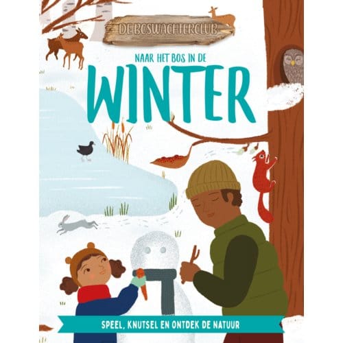 Naar Het Bos In De Winter - De Boswachterclub - Kris Hirschmann