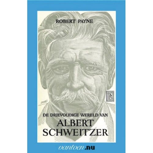 Drievoudige Wereld Van Albert Schweitzer - Vantoen.Nu - R. Payne