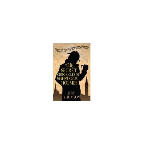 The Secret Chronicles Of Sherlock Holmes - June (Author) Thomson