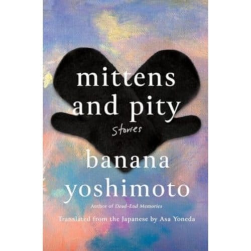 Mittens And Pity - Banana Yoshimoto