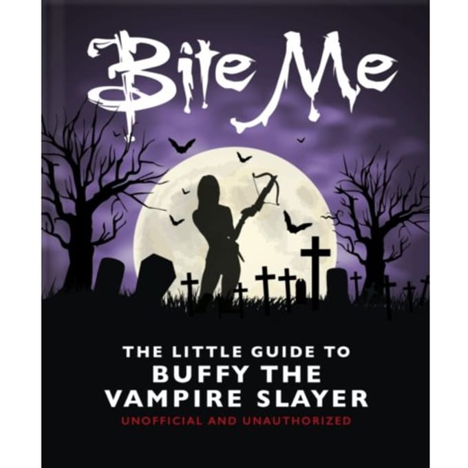 Bite Me: The Little Guide To Buffy The Vampire Slayer - OH