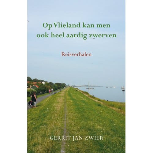 Op Vlieland Kan Men Ook Heel Aardig Zwerven - Gerrit Jan Zwier