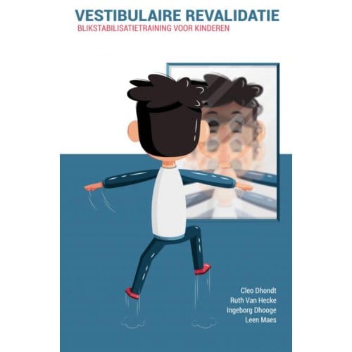 Vestibulaire Revalidatie: Blikstabilisatietraining Voor Kinderen - Cleo Dhondt, Ruth Van Hecke