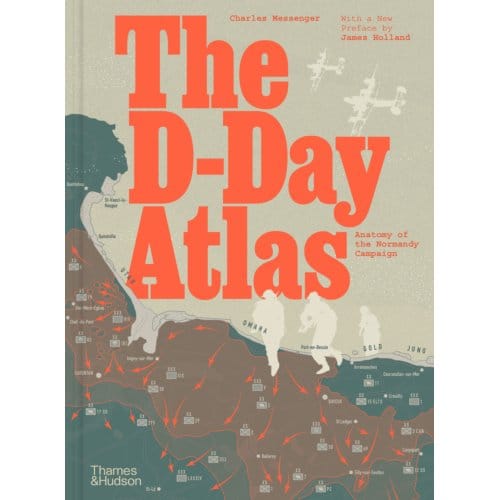 The D-Day Atlas - Charles Messenger