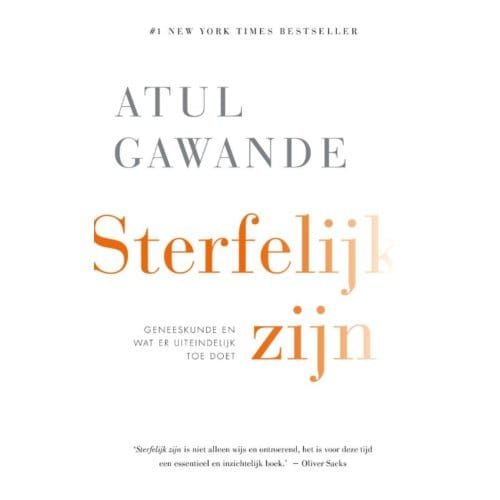 Sterfelijk Zijn - Atul Gawande