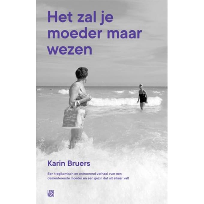 Het Zal Je Moeder Maar Wezen - Karin Bruers