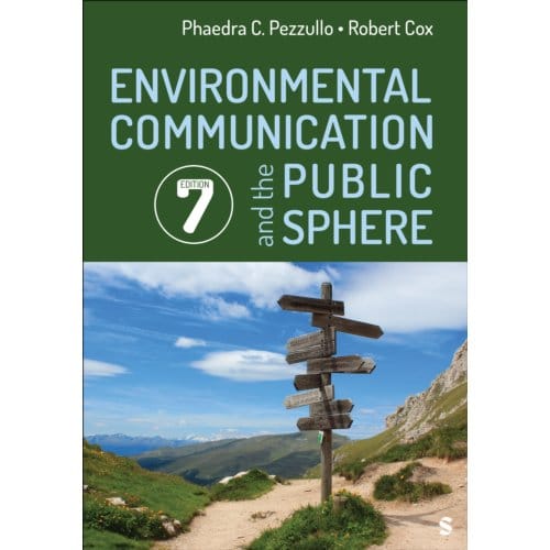 Environmental Communication And The Public Sphere - Phaedra C. Pezzullo