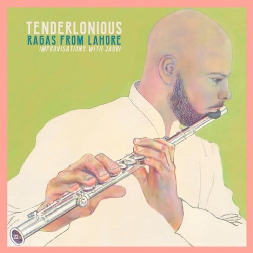 Ragas From Lohore - Improvisations With Jaubi - Tenderlonious