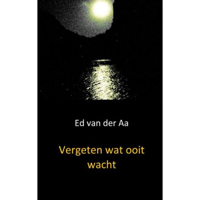 Vergeten Wat Ooit Wacht - Ed van der Aa