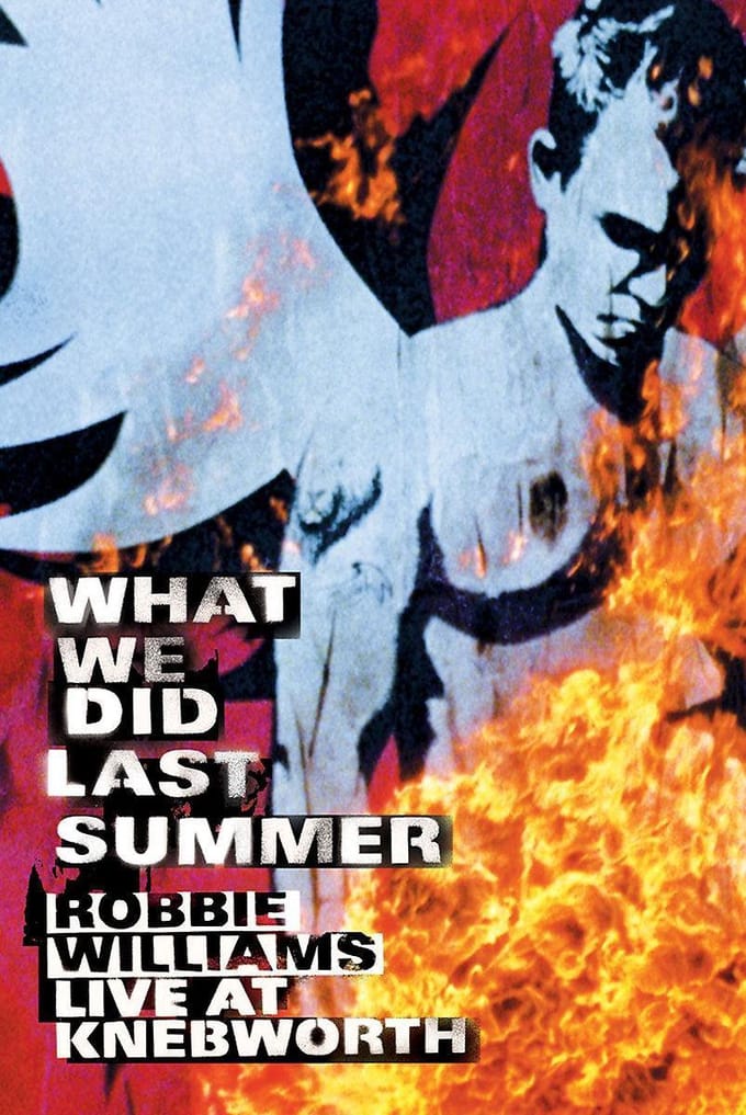 Robbie Williams - What We Did Last Summer: Live At Knebworth