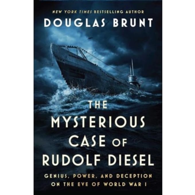 The Mysterious Case Of Rudolf Diesel - Douglas Brunt