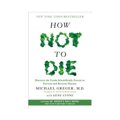 How Not To Die - MICHAEL GREGER