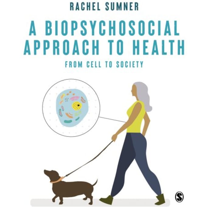 A Biopsychosocial Approach To Health - Sumner, Rachel C.
