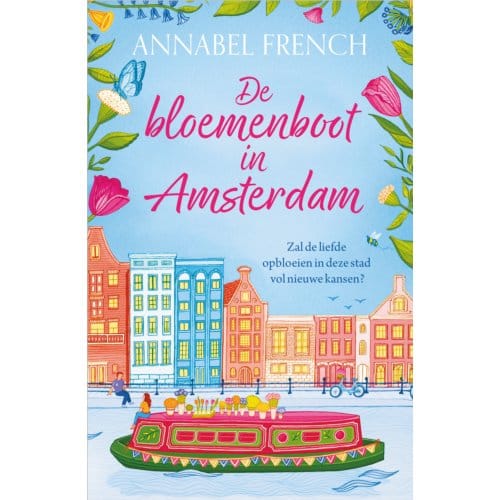 De Bloemenboot In Amsterdam - Winkeltjes Op Het Water - Annabel French