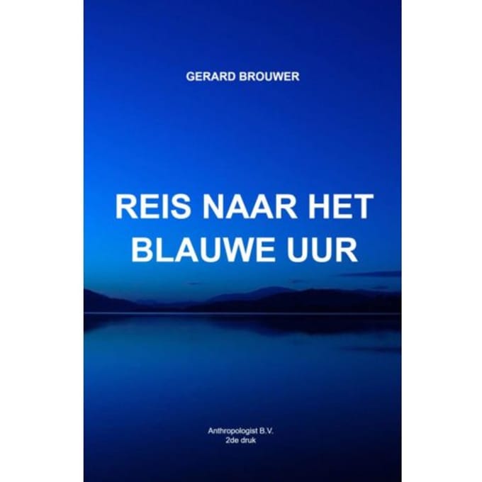 Reis Naar Het Blauwe Uur - Gerard Brouwer