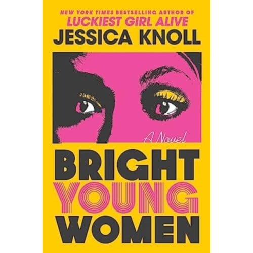 Bright Young Women - Jessica Knoll