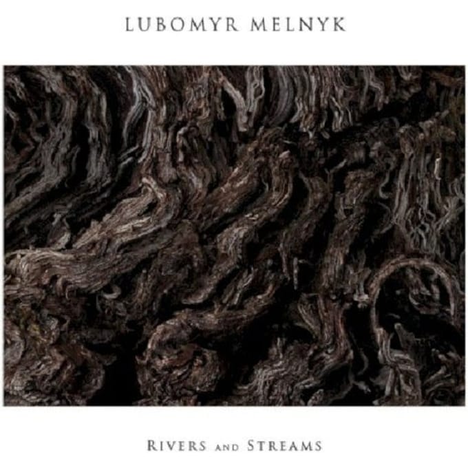 Lubomyr Melnyk - Rivers And Streams (CD)