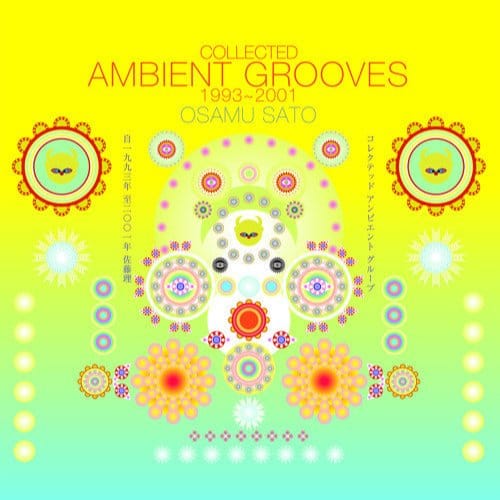 Osamu Sato - Collected Ambient Grooves 1993-2001 (CD) (Limited Edition)