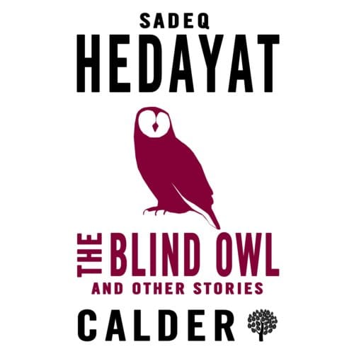 The Blind Owl And Other Stories - Sadegh Hedayat