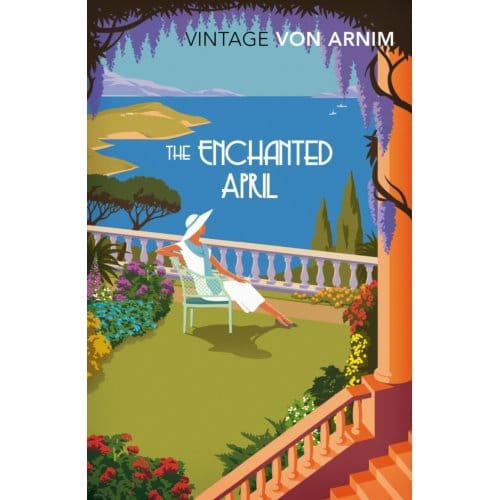 The Enchanted April - Vintage Classics - Elizabeth Von Arnim