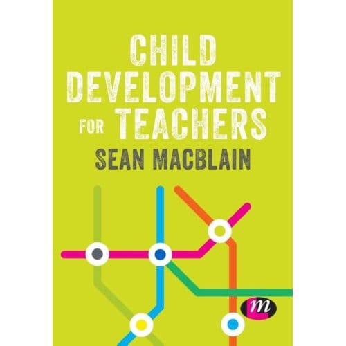 Child Development For Teachers - MacBlain, Sean