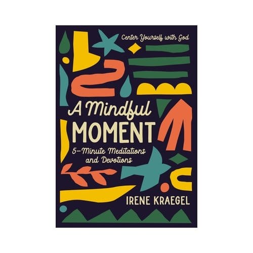 A Mindful Moment - Irene Kraegel