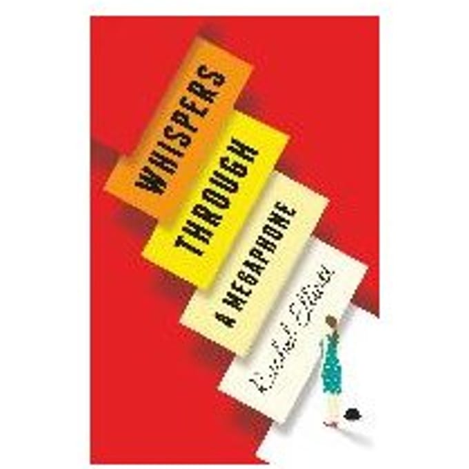 Whispers Through A Megaphone - Rachel Elliott