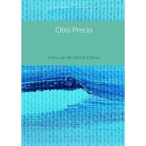 Otro Precio - Frans van den Broek Chávez