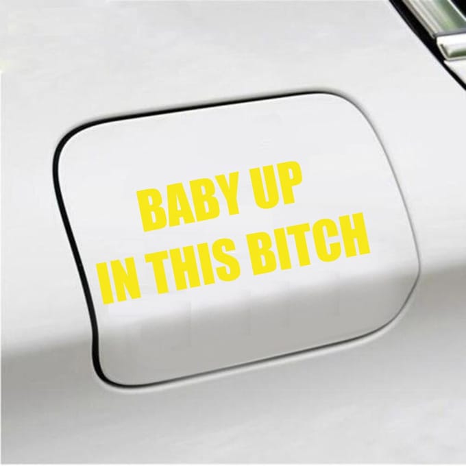 Bumpersticker - Baby Up In This Bitch - 5,8 X 14,8 - Geel