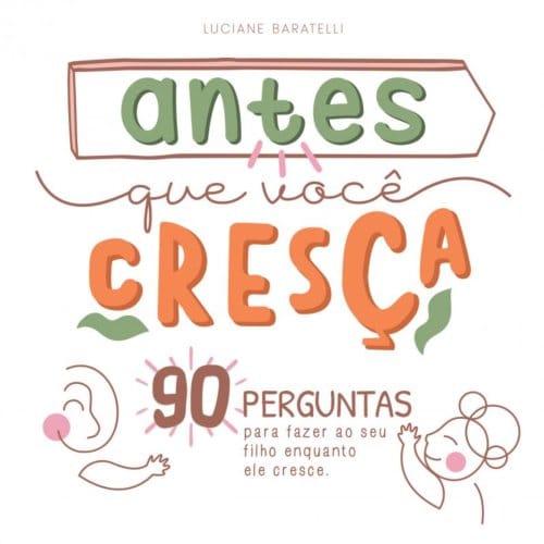 Antes Que Você Cresça - Luciane Silveira Baratelli