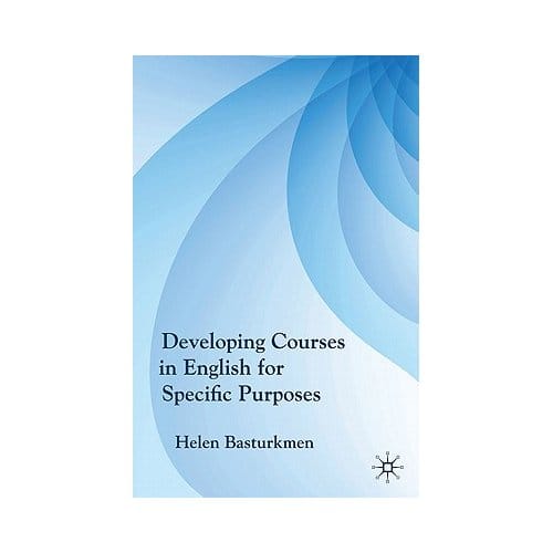 Developing Courses In English For Specific Purposes - Helen Basturkmen