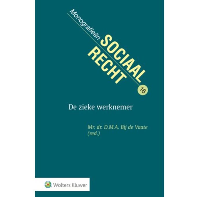 De Zieke Werknemer - Monografieen Sociaal Recht