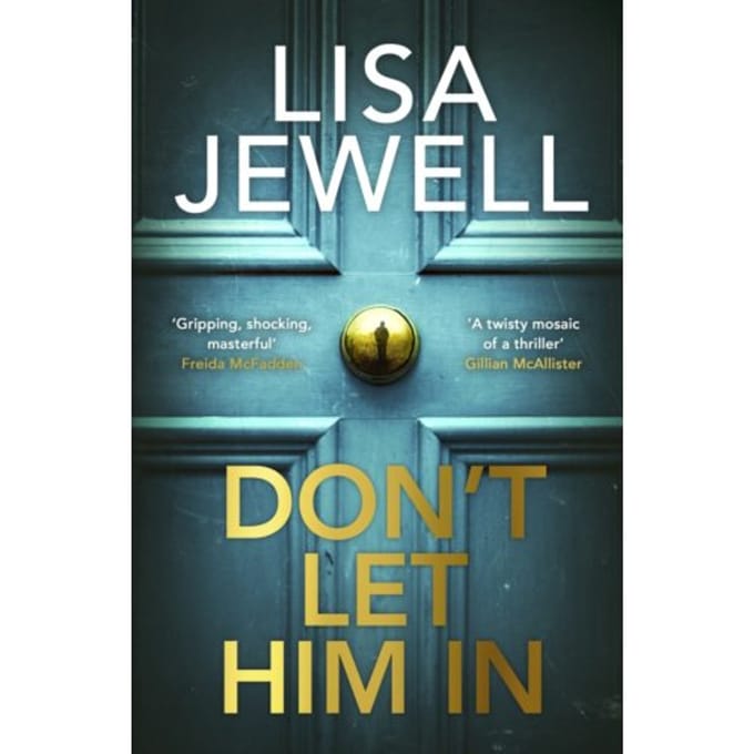 Don't Let Him In - Lisa Jewell