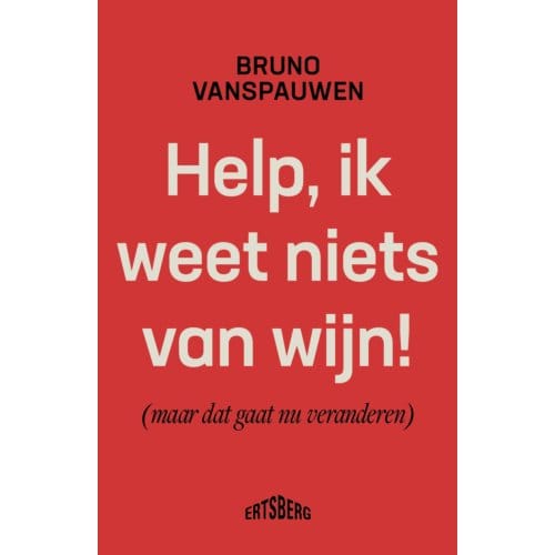 Help, Ik Weet Niets Van Wijn! - Bruno Vanspauwen